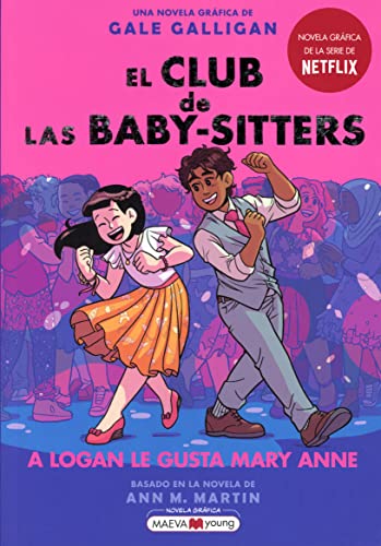 El club de las baby-Sitters 8_ The Baby-Sitters Club 8: A Logan Le Gusta Mary Ann_ Logan Likes Mary Ann (Club De Las Baby-Sitters_ Baby-sitters Club Graphix) (Spanish Edition)