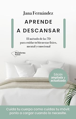 Aprende a descansar: El método de las 7D para cuidar tu bienestar físico, mental y emocional