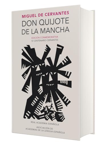 Don Quijote de la Mancha. Edición RAE _ Don Quixote de la Mancha. RAE (EDICIÓN CONMEMORATIVA DE LA RAE Y LA ASALE) (Spanish Edition)