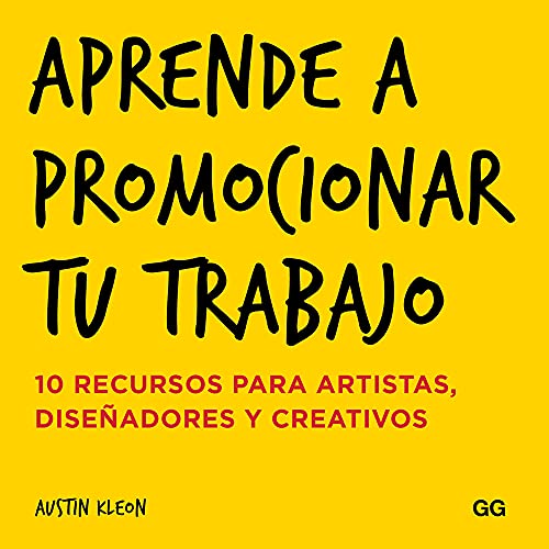 Aprende a promocionar tu trabajo: 10 recursos para artistas, diseñadores y creativos (Spanish Edition)