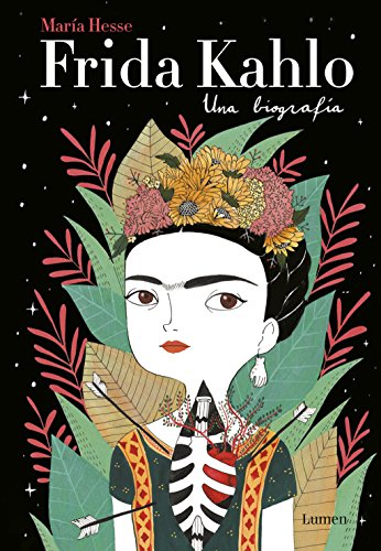 Frida Kahlo: Una biografía _ Frida Kahlo: A Biography (Spanish Edition)