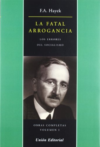 LA FATAL ARROGANCIA: Los errores del Socialismo