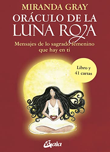 Oráculo de la Luna Roja: Mensajes de lo sagrado femenino que hay en ti