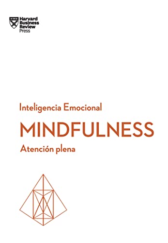 Mindfulness. Serie Inteligencia Emocional HBR (Mindfullness Spanish Edition): Atención plena