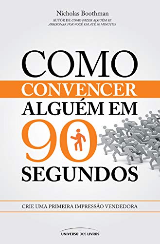 Como convencer alguém em 90 segundos (Portuguese Edition)