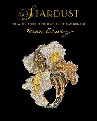 Stardust: The Work and Life of Jeweler Extraordinaire Frédéric Zaavy (Chinese Edition)