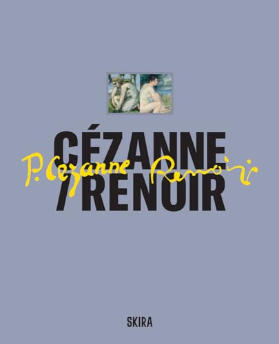 Cézanne_Renoir: Masterpieces from the Musée de l’Orangerie and the Musée d’Orsay