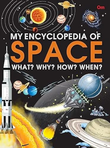 Encyclopedia : My Encyclopedia of Space - What? Why? How? When?