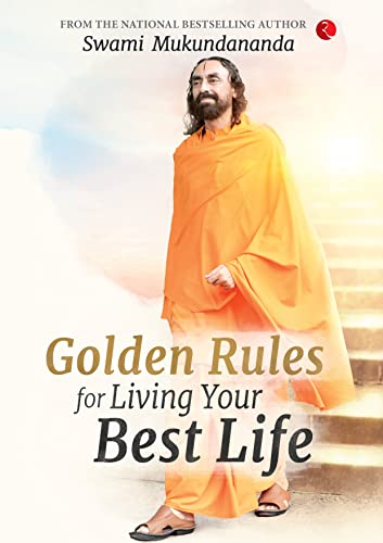 GOLDEN RULES FOR LIVING YOUR BEST LIFE