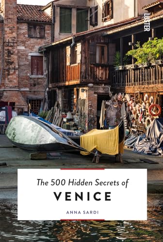 The 500 Hidden Secrets of Venice Revised and Updated