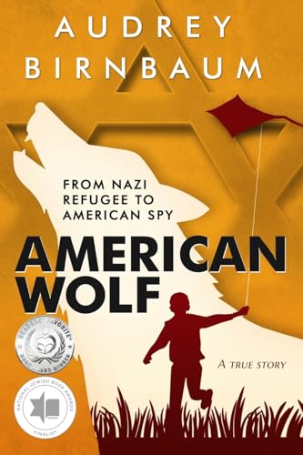 American Wolf: From Nazi refugee to American Spy. A true story (Holocaust Survivor True Stories)