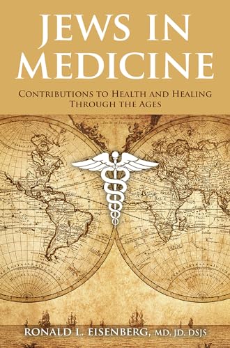 Jews in Medicine: Contributions to Health and Healing Through the Ages