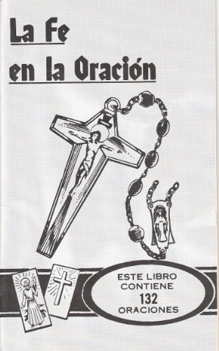 LA Fe En LA Oracion (Spanish Edition)