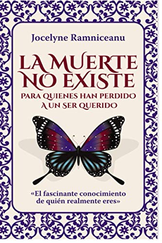 LA MUERTE NO EXISTE: PARA QUIENES HAN PERDIDO A UN SER QUERIDO (Spanish Edition)