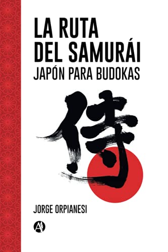 La Ruta del Samurái: Japón para budokas (Spanish Edition)