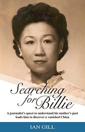 Searching for Billie: A Journalist’s Quest to Understand His Mother’s Past Leads Him to Discover a Vanished China