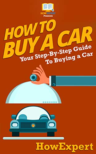 How To Buy a Car: Your Step By Step Guide In Buying a Car