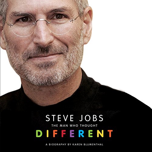 Steve Jobs: The Man Who Thought Different