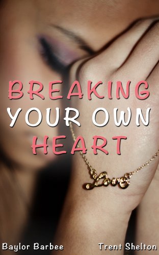 Breaking Your Own Heart