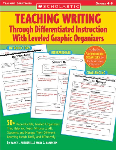 Teaching Writing Through Differentiated Instruction With Leveled Graphic Organizers: 50+ Reproducible, Leveled Organizers That Help You Teach Writing to ... Learning Needs Easily and Effectively