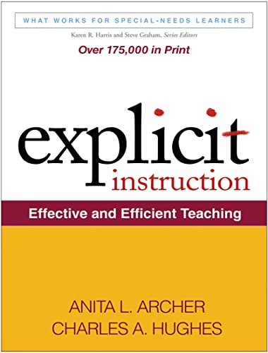 Explicit Instruction: Effective and Efficient Teaching (What Works for Special-Needs Learners)