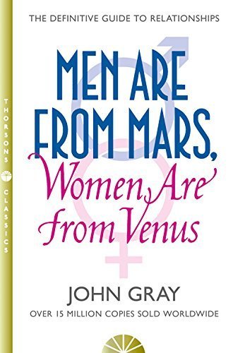 Men are from Mars, Women are from Venus: AND How to Get What You Want in Your Relationships: A Practical Guide for Improving Communication and Getting ... Relationships by Gray, John (2002) Paperback