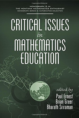 Critical Issues in Mathematics Education (The Montana Mathematics Enthusiast: Monograph Series in Mathematics Education Book 6)