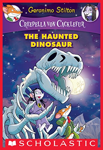 The Haunted Dinosaur (Creepella von Cacklefur #9): A Geronimo Stilton Adventure