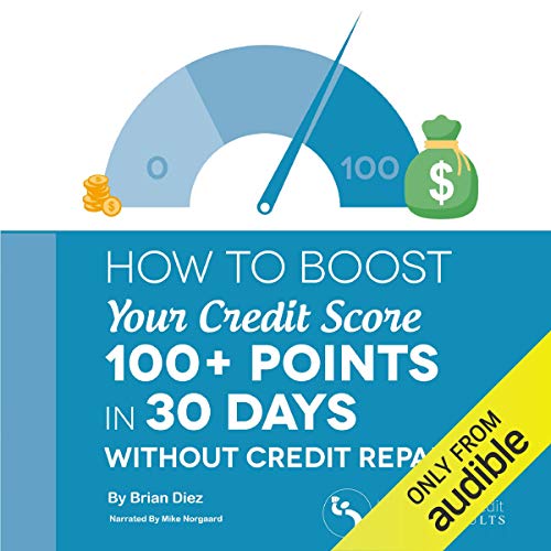 How to Boost Your Credit Score 100+ Points in 30 Days Without Credit Repair!