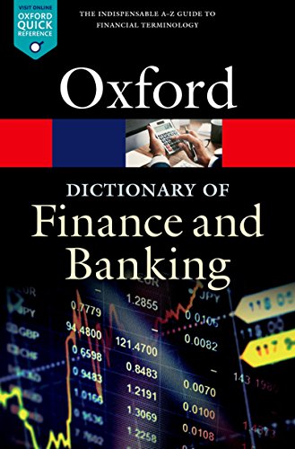 A Dictionary of Finance and Banking (Oxford Quick Reference)