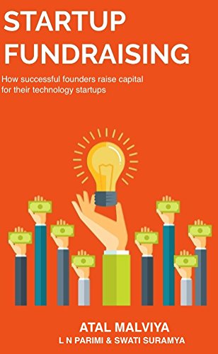 Startup Fundraising: How successful founders raise capital for their startups: Building an Investible Company, Pitching to Investors, Negotiating the Deal, and Everything Else Tech Founders Must Do