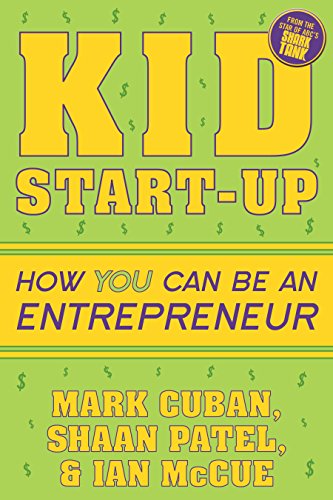 Kid Start-Up: How YOU Can Become an Entrepreneur