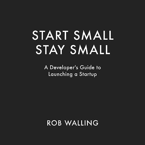 Start Small, Stay Small: A Developer