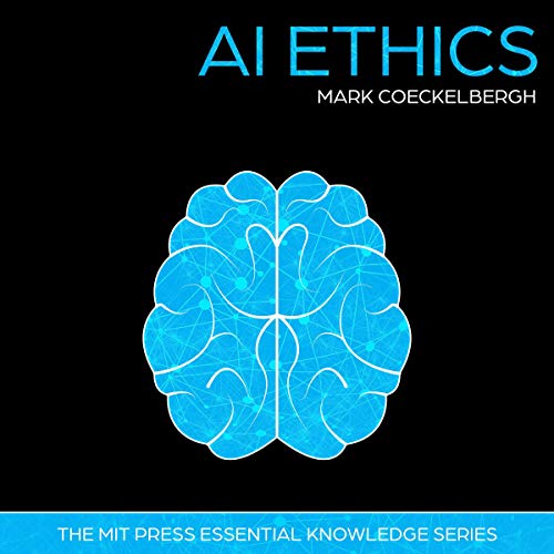 AI Ethics: MIT Press Essential Knowledge Series