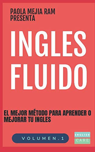 INGLES FLUIDO: EL MAS EXITOSO CURSO DE INGLES (INGLÉS FLUIDO) (Spanish Edition)