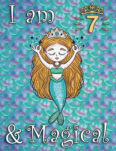 I am 7 and Magical Mermaid Journal Sketchbook, Birthday Gift for 7 Year Old Girl: Writing, Drawing and Coloring Notebook, 7th, Birthday Gifts for Girls 7 Year Old, Cute mermaid gifts for girls age 7