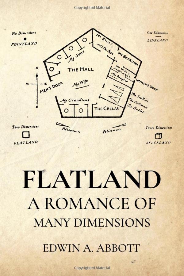 Flatland: A Romance of Many Dimensions by Edwin A. Abbott