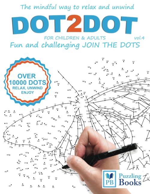 DOT-TO-DOT For Children & Adults Fun and Challenging Join the Dots: The mindful way to relax and unwind (Dot To Dot For Adults Fun and Challenging Join the Dots)