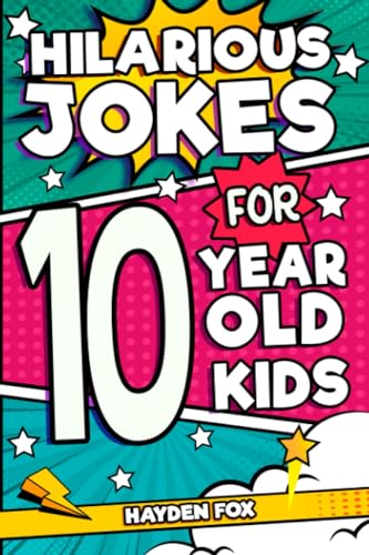 Hilarious Jokes For 10 Year Old Kids: An Awesome LOL Gag Book For Tween Boys and Girls Filled With Tons of Tongue Twisters, Rib Ticklers, Side Splitters, and Knock Knocks