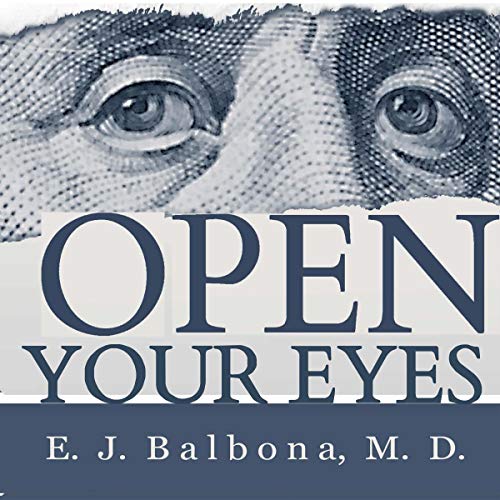 Open Your Eyes: A Prescription for Change in American Healthcare