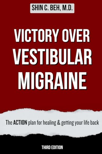 Victory Over Vestibular Migraine: The ACTION Plan for Healing & Getting Your Life Back