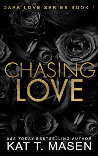 Chasing Love (Dark Love Series)