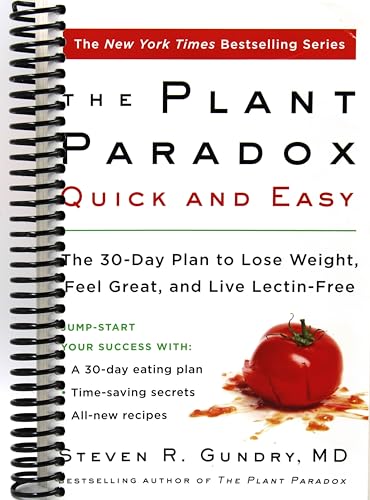 The Plant Paradox Quick and Easy: The 30-Day Plan to Lose Weight, Feel Great, and Live Lectin-Free [Spiral-bound]