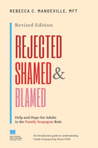 Rejected, Shamed, and Blamed: Help and Hope for Adults in the Family Scapegoat Role