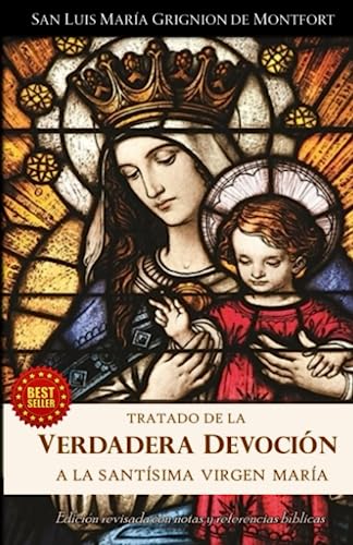 Tratado de la verdadera devoción a la Santísima Virgen María (Spanish Edition)