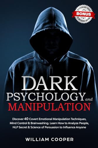 Dark Psychology and Manipulation: Dark Psychology and Manipulation: Discover 40 Covert Emotional Manipulation Techniques, Mind Control & Brainwashing. ... Body Language Human Behavior, Gaslight)