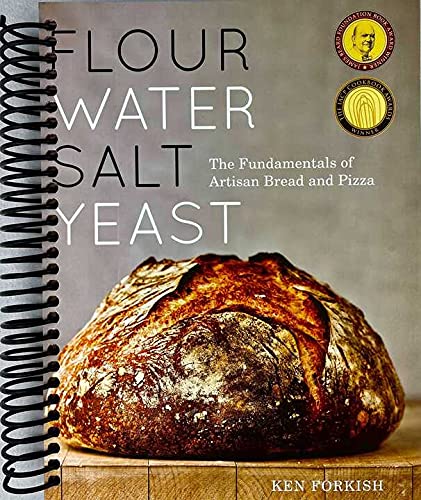 Flour Water Salt Yeast: The Fundamentals of Artisan Bread and Pizza [A Cookbook] [Spiral-bound] Ken Forkish