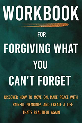 Workbook for Forgiving What You Can