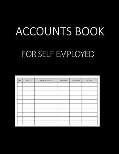 Accounts Book For Self Employed: Book Keeping Accounts Ledger Simple Cash Accounting Book For Sole Trader