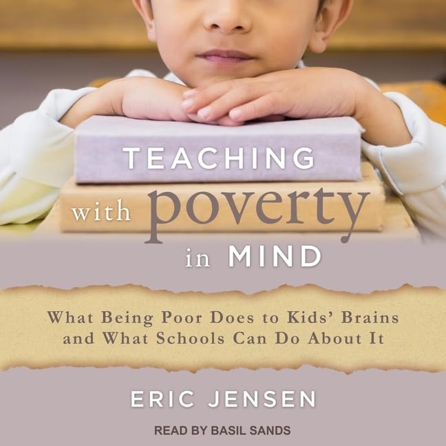 Teaching With Poverty in Mind: What Being Poor Does to Kids